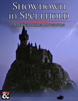 Showdown in Spellhold: Player's Primer Adventure