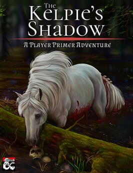 The Kelpie's Shadow: Player's Primer Adventure