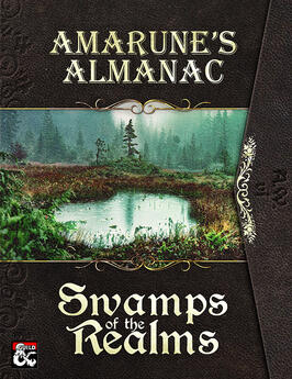 Amarune's Almanac: Swamps of the Realms