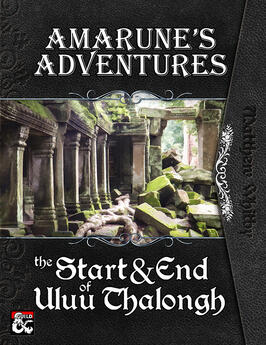 Amarune's Adventures: The Start & End of Uluu Thalongh